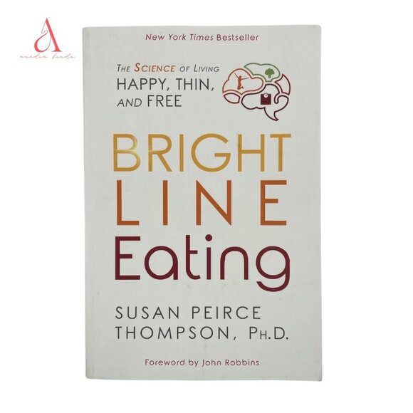 📚 3/$25 Bright Line Eating by Susan Pierce Thompson, Ph.D. | Paperback - Picture 1 of 6